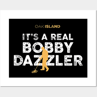 The Curse of Oak Island It_s a Real Bobby Dazzler Posters and Art